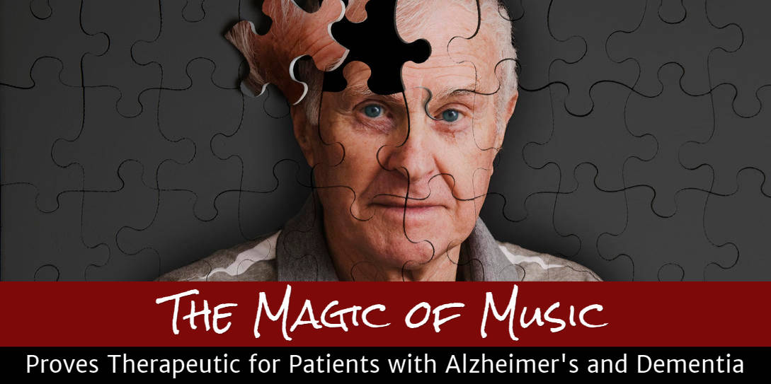 How the Magic of Music Proves Therapeutic for Patients Alzheimers